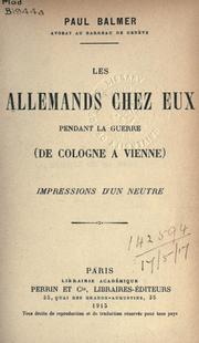 Cover of: Allemands chez eux pendant la guerre (de Cologne à Vienne): impressions d'un neutre.