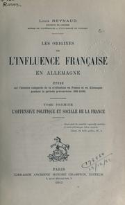 Cover of: origines de l'influence française en Allemagne: étude l'histoire comparée de la civilisation en France et en Allemagne pendant la période précourtoise (950-1150).
