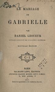 Cover of: Le mariage de Gabrielle [par] Daniel Lesueur. by Jeanne (Loiseau) Lapauze