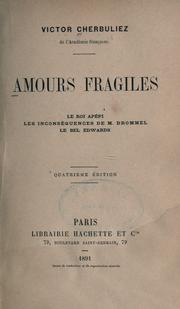 Cover of: Amours fragiles: Le roi Apépi; Les inconséquences de M. Drommel; Le bel Edwards.