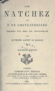 Cover of: Les Natchez.: Précédés d'un essai sur Chateaubriand par Le Prince Albert de Broglie.