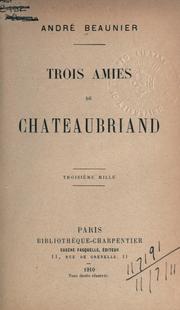 Trois amies de Chateaubriand by André Beaunier