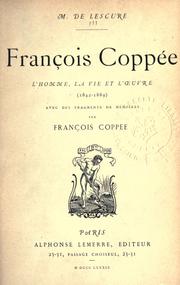 Cover of: François Coppée: l'homme, la vie et l'oeuvre, 1842-1889. Avec des fragments de mémoires par François Coppée.