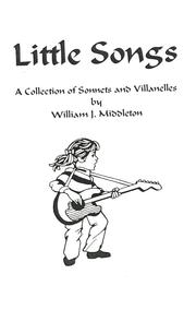 Cover of: Little songs | William J. Middleton