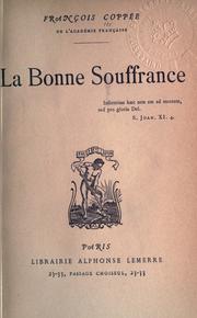 Cover of: La bonne souffrance by François Coppée