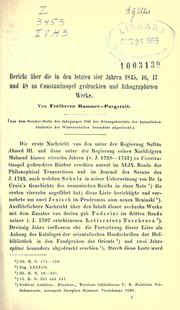 Cover of: Bericht über die in den letzten vier Jahren 1845, 46, 47 und 48 zu Constantionopel gedruckten und lithographirten Werke.