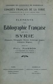 Cover of: Éléments d'un bibliographie française de la Syrie (géographie, ethnographie, histoire, archéologie, langues, littératures, religions) by Masson, Paul