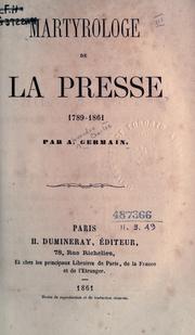 Martyrologe de la presse, 1789-1861 by Alexandre Charles Germaine