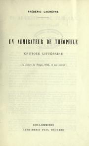 Cover of: admirateur de Théophile: critique littéraire.  La Satyre du temps, 1622, et son auteur.