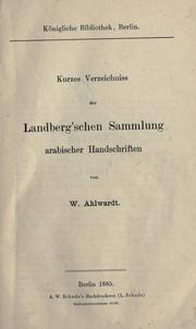 Cover of: Kurzes Verzeichniss der Landberg'schen Sammlung arabischer Handschriften
