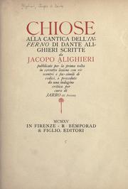Cover of: Chiose alla cantica dell'Inferno de Dante Alighieri, pubblicate per la prima volta in corretta lezione con riscontri e fac-simili di codici, e precedute da una indagine critica per cura di Jarro (G. Piccini).