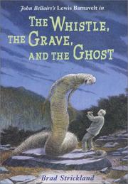 The Whistle, the Grave, and the Ghost (Lewis Barnavelt #10) by Brad Strickland