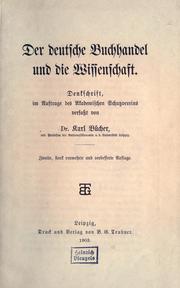 Cover of: deutsche Buchhandel und die Wissenschaft.: Denkschrift, im Auftrage des Akademischen Schutzvereins verfasst von Karl Bücher.