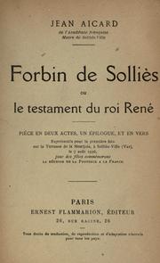 Cover of: Forbin de Solliés: ou, Le testament du roi René; pièce en deux actes, un épilogue, et en vers.
