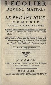 Cover of: L' écolier devenu maître: ou, Le pédant joué.  Comédie en 3 actes et en prose