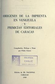 Cover of: Orígenes de la imprenta en Venezuela y primicas editoriales de Caracas: compilación, prólogo y notas por Pedro Grases.