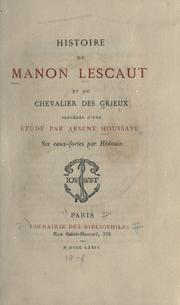 Cover of: Histoire de Manon Lescaut et du chevalier des Grieux précédée d'une étude par Arsène Houssaye. by Abbé Prévost