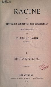 Cover of: Britannicus, mit deutschem Commentar und Einleitungen, hrsg. von Adolf Laun. by Jean Racine