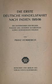 Cover of: Die erste deutsche Handelsfahrt nach Indien, 1505/06: ein Unternehmen der Welser, Fugger und anderer Augsburger sowie Nürnberger Häuser