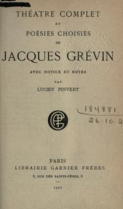 Cover of: Théâtre complet et poésies choises. by Jacques Grévin