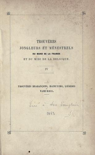 Trouvères, jongleurs et ménestrels du nord de la France et du midi de la Belgique. by Arthur Dinaux
