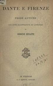 Cover of: Dante e Firenze by con note illustrative ed appendici di Oddone Zenatti.