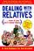 Cover of: Dealing With Relatives (...even if you can't stand them) 