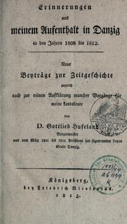 Cover of: Erinnerungen aus meinem Aufenthalt in Danzig in den Jahren 1808 bis 1812.: Neue Beyträge zur Zeitgeschichte zugleich auch zur reinen Aufklärung mancher Vorgänge für meine Landsleute.