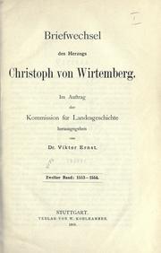 Cover of: Briefwechsel des Herzogs Christoph von Wirtemberg.: Im Auftrag der Kommission für Landesgeschichte hrsg. von Viktor Ernst.