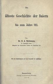 Die älteste Geschichte der Baiern bis zum Jahre 911 by Anton Quitzmann