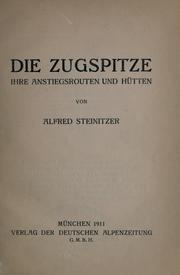 Cover of: Zugspitze: ihre Anstiegsrouten und Hütten.