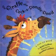 The giraffe who cock-a-doodle-doo'd by Keith Faulkner