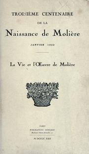 Cover of: Troisième centenaire de la naissance de Molière, Janvier 1922: La vie et l'oeuvre de Molière.
