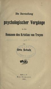 Die Darstellung psychologischer Vorgänge in den Romanen des Kristian von Troyes by Otto Gustav Hermann Schulz