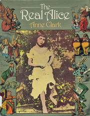 The real Alice by Anne Clark