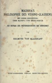 Cover of: Madhva's Philosophie des Vishnu-Glaubens: mit einer Einleitung über Madhva und seine Schule.  Ein Beitrag zur Sektengeschichte des Hinduismus.