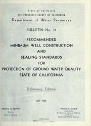Cover of: Recommended minimum well construction and sealing standards for protection of ground water quality, State of California.