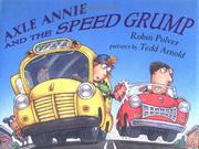 Cover of: Axle Annie and the speed grump by Robin Pulver