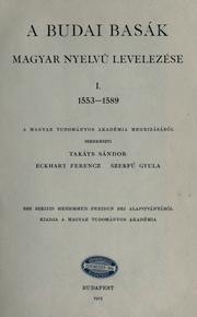 Cover of: budai basák magyar nyelvü levvelezése.: A Magyar Tudományos Akadémia megbízásából szerk. Takáts Sándor, Eckhart Ferencz [és] Szekfü Gyula.