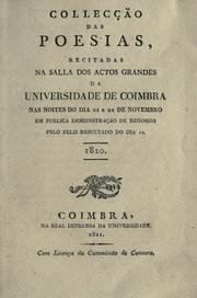 Cover of: Collecção das poesias: recitadas na Salla dos Actos Grandes da Universidade de Coimbra nas noites do dia 21 e 22 de novembro em publica demonstração de regosijo pelo feliz resultado do dia 17, 1820.