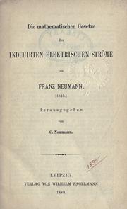 Cover of: mathematischen Gesetze der inducirten elektrischen Ströme, 1845.: Hrsg. von C. Neumann.