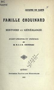 Cover of: Famille Chouinard, histoire et généalogie by Gaspé, Jacques de pseud.