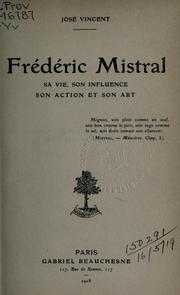 Cover of: Frédéric Mistral: sa vie, son influence, son action, et son art.