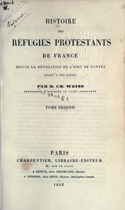 Cover of: Histoire des réfugiés protestants de France: depuis la révocation de l'édit de Nantes jusqu'à nos jours.