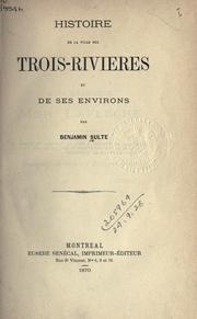 Cover of: Histoire de la ville de Trois-Rivières: et de ses environs.