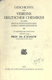 Cover of: Geschichte des Vereins Deutscher Chemiker in den ersten fünfundzwanzig Jahren seines Bestehens by Berthold Leopold Peter Rassow