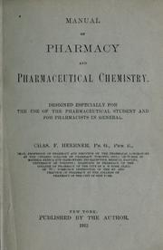 Cover of: Manual of pharmacy and pharmaceutical chemistry | Charles F. Heebner