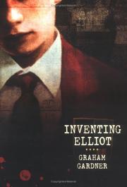 Cover of: Inventing Elliot by Graham Gardner