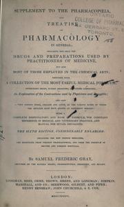 Cover of: supplement to the Pharmacopia, and treatise on pharmacology in general: including not only the drugs and preparations used by practitioners of medicine, but also most of those employed in the chemical arts : together with a collection of the most useful medical formulæ ...