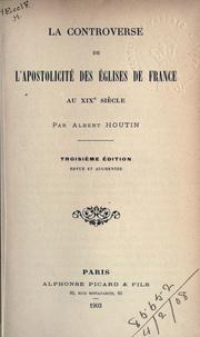Cover of: La controverse de l'apostolicité des églises de France au XIXe siècle. by Albert Houtin